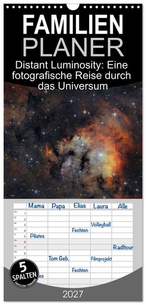 Familienplaner 2027 - Distant Luminosity: Eine fotografische Reise durch das Universum mit 5 Spalten (Wandkalender 21 x 45 cm) CALVENDO