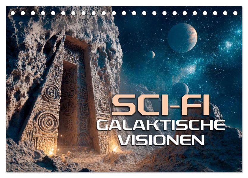 Sci-Fi - Galaktische Visionen (Tischkalender 2027 DIN A5 quer) CALVENDO Monatskalender