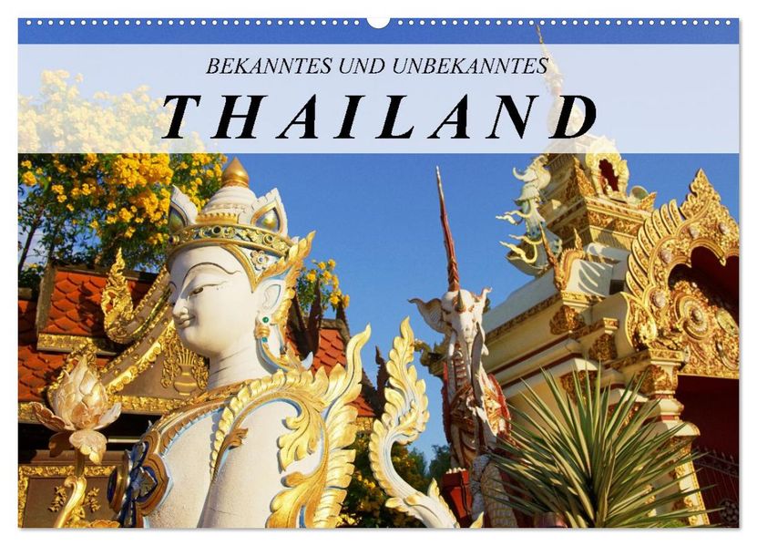 Bekanntes und Unbekanntes Thailand (Wandkalender 2027 DIN A2 quer) CALVENDO Monatskalender