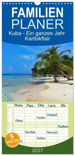 Familienplaner 2027 - Kuba - Ein ganzes Jahr Karibikflair mit 5 Spalten (Wandkalender 21 x 45 cm) CALVENDO