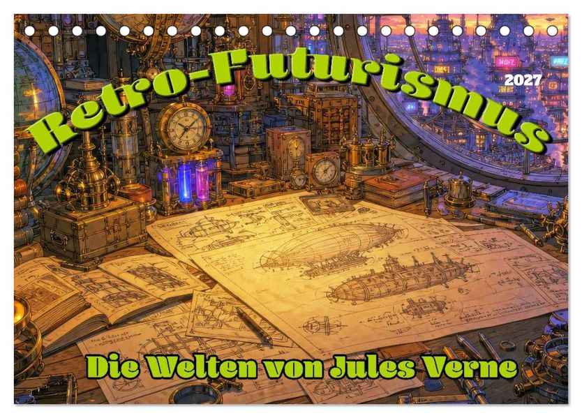 Retro-Futurismus: Die Welten von Jules Verne (Tischkalender 2027 DIN A5 quer) CALVENDO Monatskalender