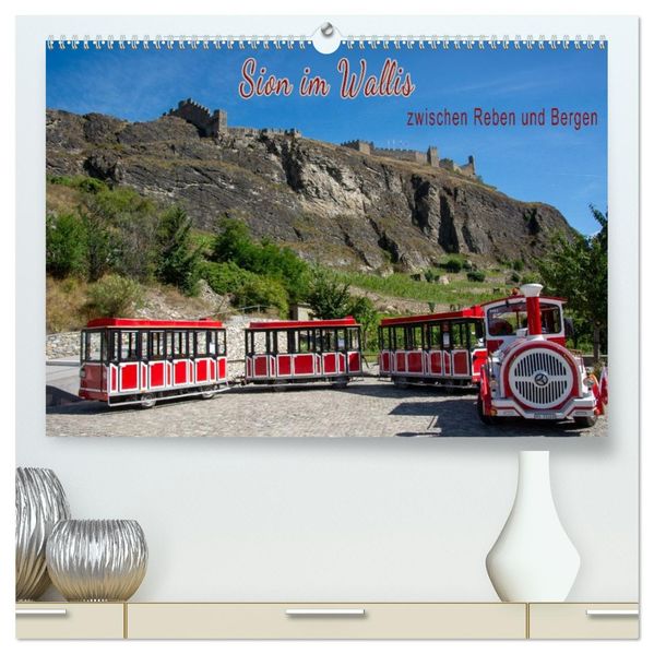 Sion im Wallis - zwischen Reben und Bergen (hochwertiger Premium Wandkalender 2027 DIN A2 quer) Kunstdruck in Hochglanz