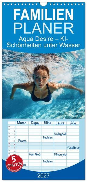 Familienplaner 2027 - Aqua Desire - KI-Schönheiten unter Wasser mit 5 Spalten (Wandkalender 21 x 45 cm) CALVENDO