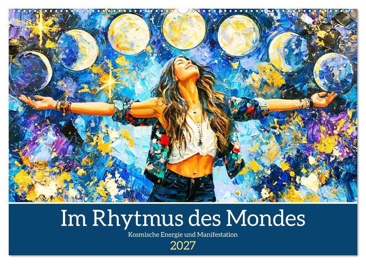 Im Rhytmus des Mondes. Kosmische Energie und Manifestation (Wandkalender 2027 DIN A2 quer) CALVENDO Monatskalender