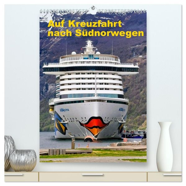 Auf Kreuzfahrt nach Südnorwegen (hochwertiger Premium Wandkalender 2027 DIN A2 hoch) Kunstdruck in Hochglanz