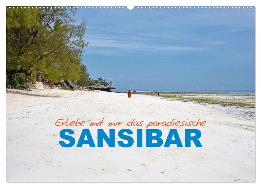 Erlebe mit mir das paradiesische Sansibar (Wandkalender 2027 DIN A2 quer) CALVENDO Monatskalender