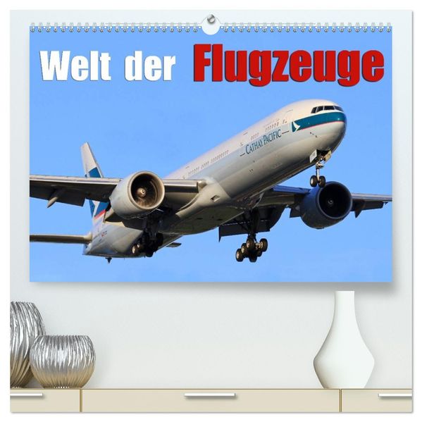 Welt der Flugzeuge (hochwertiger Premium Wandkalender 2027 DIN A2 quer) Kunstdruck in Hochglanz