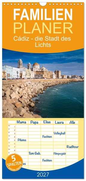 Familienplaner 2027 - Cádiz - die Stadt des Lichts mit 5 Spalten (Wandkalender 21 x 45 cm) CALVENDO