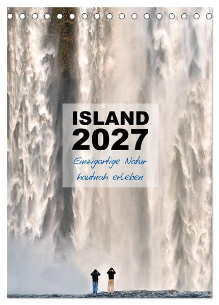 Island 2027 - Einzigartige Natur hautnah erleben (Tischkalender 2027 DIN A5 hoch) CALVENDO Monatskalender