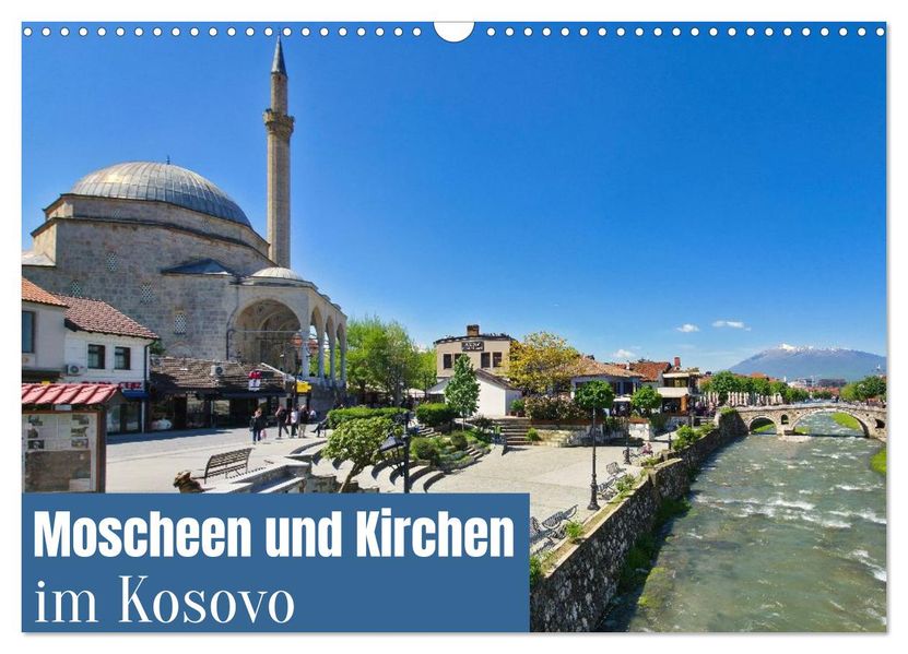 Moscheen und Kirchen im Kosovo (Wandkalender 2027 DIN A3 quer) CALVENDO Monatskalender