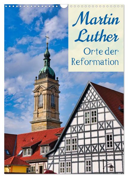 Martin Luther - Orte der Reformation (Wandkalender 2027 DIN A3 hoch) CALVENDO Monatskalender