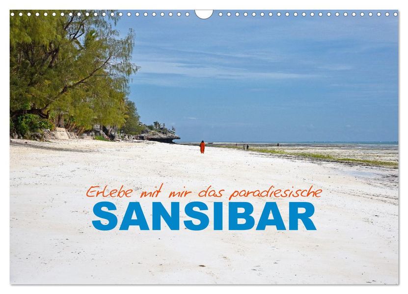 Erlebe mit mir das paradiesische Sansibar (Wandkalender 2027 DIN A3 quer) CALVENDO Monatskalender