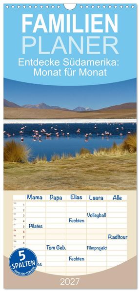 Familienplaner 2027 - Entdecke Südamerika: Monat für Monat mit 5 Spalten (Wandkalender 21 x 45 cm) CALVENDO