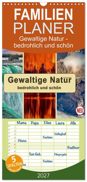 Familienplaner 2027 - Gewaltige Natur - bedrohlich und schön mit 5 Spalten (Wandkalender 21 x 45 cm) CALVENDO