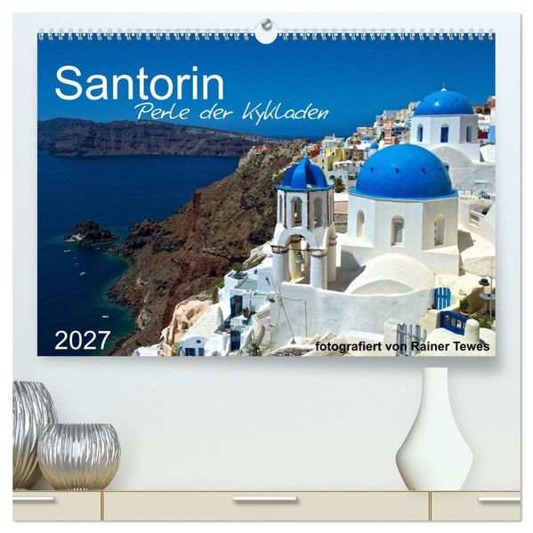 Santorin - Perle der Kykladen (hochwertiger Premium Wandkalender 2027 DIN A2 quer) Kunstdruck in Hochglanz