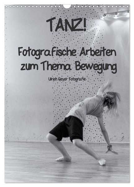 TANZ! (Wandkalender 2027 DIN A3 hoch) CALVENDO Monatskalender
