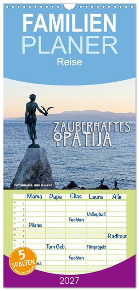 Familienplaner 2027 - Zauberhaftes Opatija mit 5 Spalten (Wandkalender 21 x 45 cm) CALVENDO