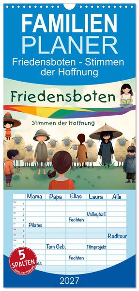 Familienplaner 2027 - Friedensboten - Stimmen der Hoffnung mit 5 Spalten (Wandkalender 21 x 45 cm) CALVENDO