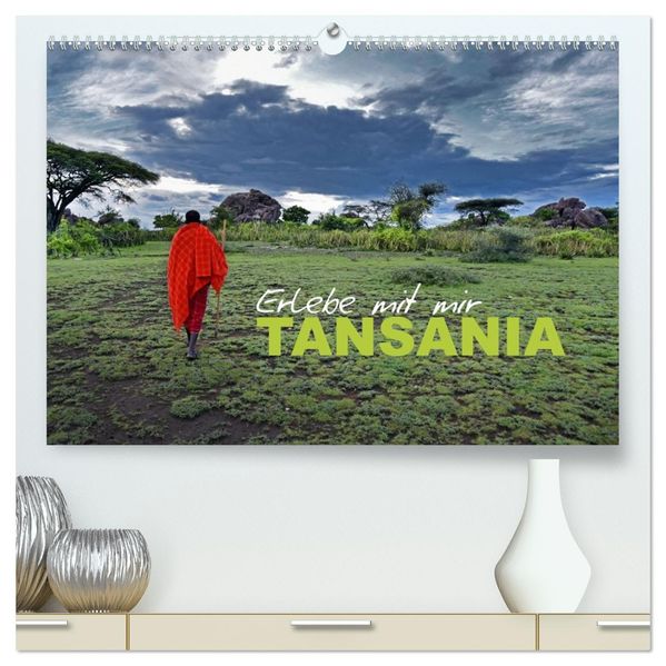Erlebe mit mir Tansania (hochwertiger Premium Wandkalender 2027 DIN A2 quer) Kunstdruck in Hochglanz