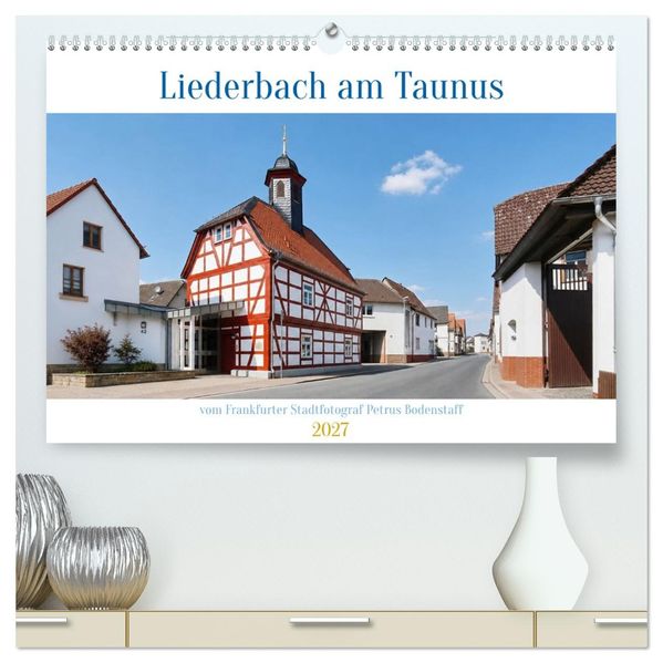 Liederbach am Taunus (hochwertiger Premium Wandkalender 2027 DIN A2 quer) Kunstdruck in Hochglanz