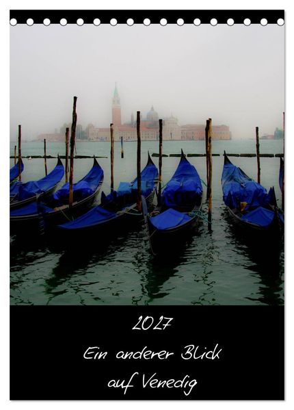 2027 Ein anderer Blick auf Venedig (Tischkalender 2027 DIN A5 hoch) CALVENDO Monatskalender