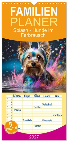 Familienplaner 2027 - Splash - Hunde im Farbrausch mit 5 Spalten (Wandkalender 21 x 45 cm) CALVENDO