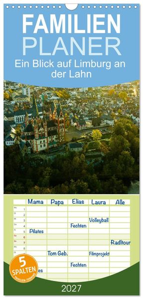 Familienplaner 2027 - Ein Blick auf Limburg an der Lahn mit 5 Spalten (Wandkalender 21 x 45 cm) CALVENDO