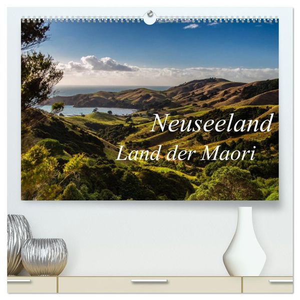 Neuseeland - Land der Maori (hochwertiger Premium Wandkalender 2027 DIN A2 quer) Kunstdruck in Hochglanz