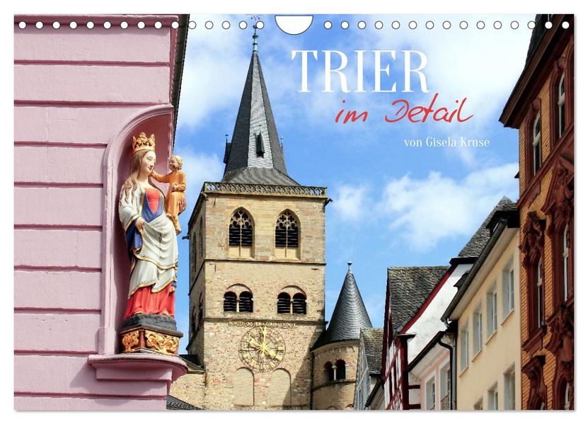 Trier - im Detail (Wandkalender 2027 DIN A4 quer) CALVENDO Monatskalender