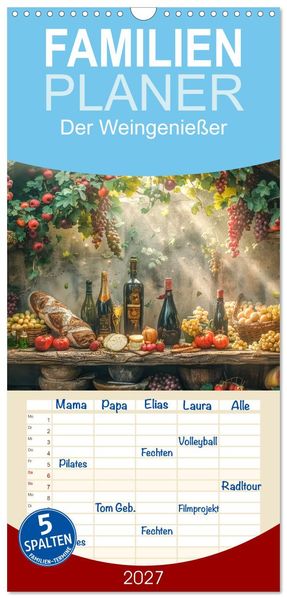 Familienplaner 2027 - Der Weingenießer mit 5 Spalten (Wandkalender 21 x 45 cm) CALVENDO