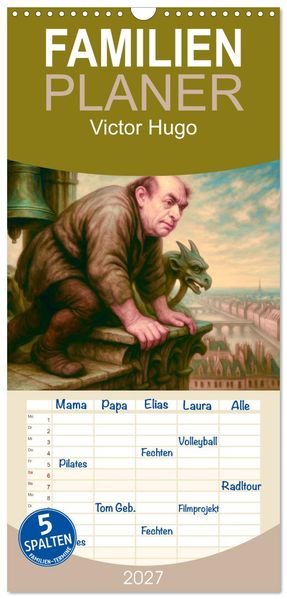 Familienplaner 2027 - Victor Hugo mit 5 Spalten (Wandkalender 21 x 45 cm) CALVENDO