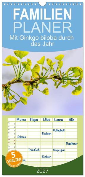 Familienplaner 2027 - Mit Ginkgo biloba durch das Jahr mit 5 Spalten (Wandkalender 21 x 45 cm) CALVENDO