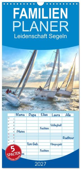 Familienplaner 2027 - Leidenschaft Segeln mit 5 Spalten (Wandkalender 21 x 45 cm) CALVENDO