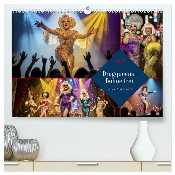 Dragqueens - Bühne frei (hochwertiger Premium Wandkalender 2027 DIN A2 quer) Kunstdruck in Hochglanz