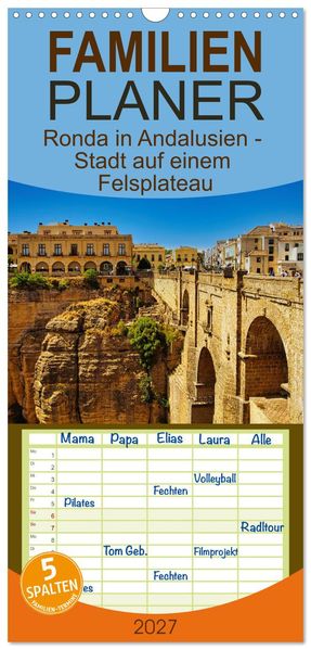 Familienplaner 2027 - Ronda in Andalusien - Stadt auf einem Felsplateau mit 5 Spalten (Wandkalender 21 x 45 cm) CALVENDO