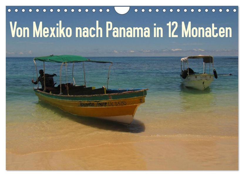 Von Mexiko nach Panama in 12 Monaten (Wandkalender 2027 DIN A4 quer) CALVENDO Monatskalender