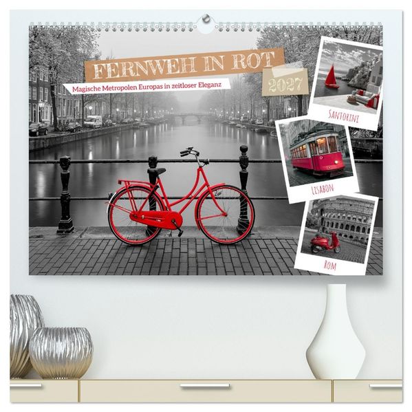 Fernweh in Rot (hochwertiger Premium Wandkalender 2027 DIN A2 quer) Kunstdruck in Hochglanz