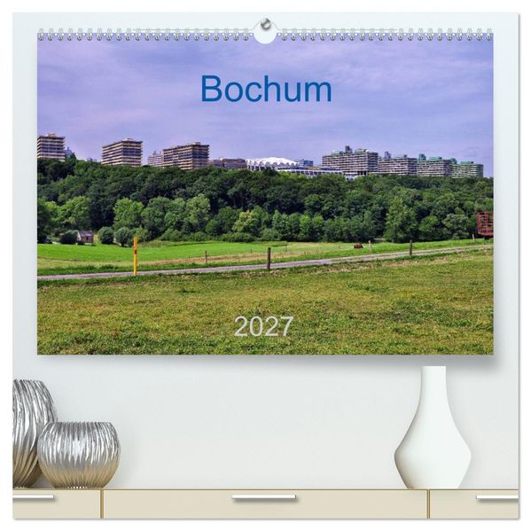 Bochum / Geburtstagskalender (hochwertiger Premium Wandkalender 2027 DIN A2 quer) Kunstdruck in Hochglanz