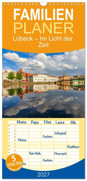 Familienplaner 2027 - Lübeck - Im Licht der Zeit mit 5 Spalten (Wandkalender 21 x 45 cm) CALVENDO