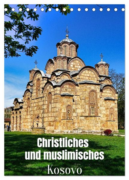 Christliches und muslimisches Kosovo (Tischkalender 2027 DIN A5 hoch) CALVENDO Monatskalender