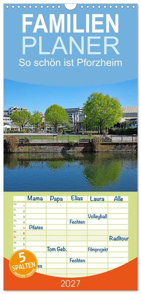 Familienplaner 2027 - So schön ist Pforzheim mit 5 Spalten (Wandkalender 21 x 45 cm) CALVENDO