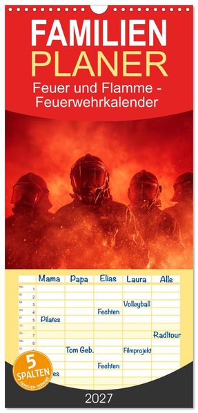 Familienplaner 2027 - Feuer und Flamme - Feuerwehrkalender mit 5 Spalten (Wandkalender 21 x 45 cm) CALVENDO