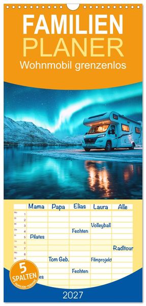 Familienplaner 2027 - Wohnmobil grenzenlos mit 5 Spalten (Wandkalender 21 x 45 cm) CALVENDO