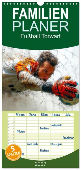 Familienplaner 2027 - Fußball Torwart mit 5 Spalten (Wandkalender 21 x 45 cm) CALVENDO