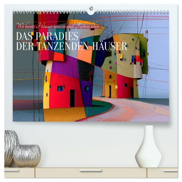 Das Paradies der tanzenden Häuser (hochwertiger Premium Wandkalender 2027 DIN A2 quer) Kunstdruck in Hochglanz