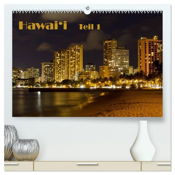 Hawai'i - Teil 1 (hochwertiger Premium Wandkalender 2027 DIN A2 quer) Kunstdruck in Hochglanz