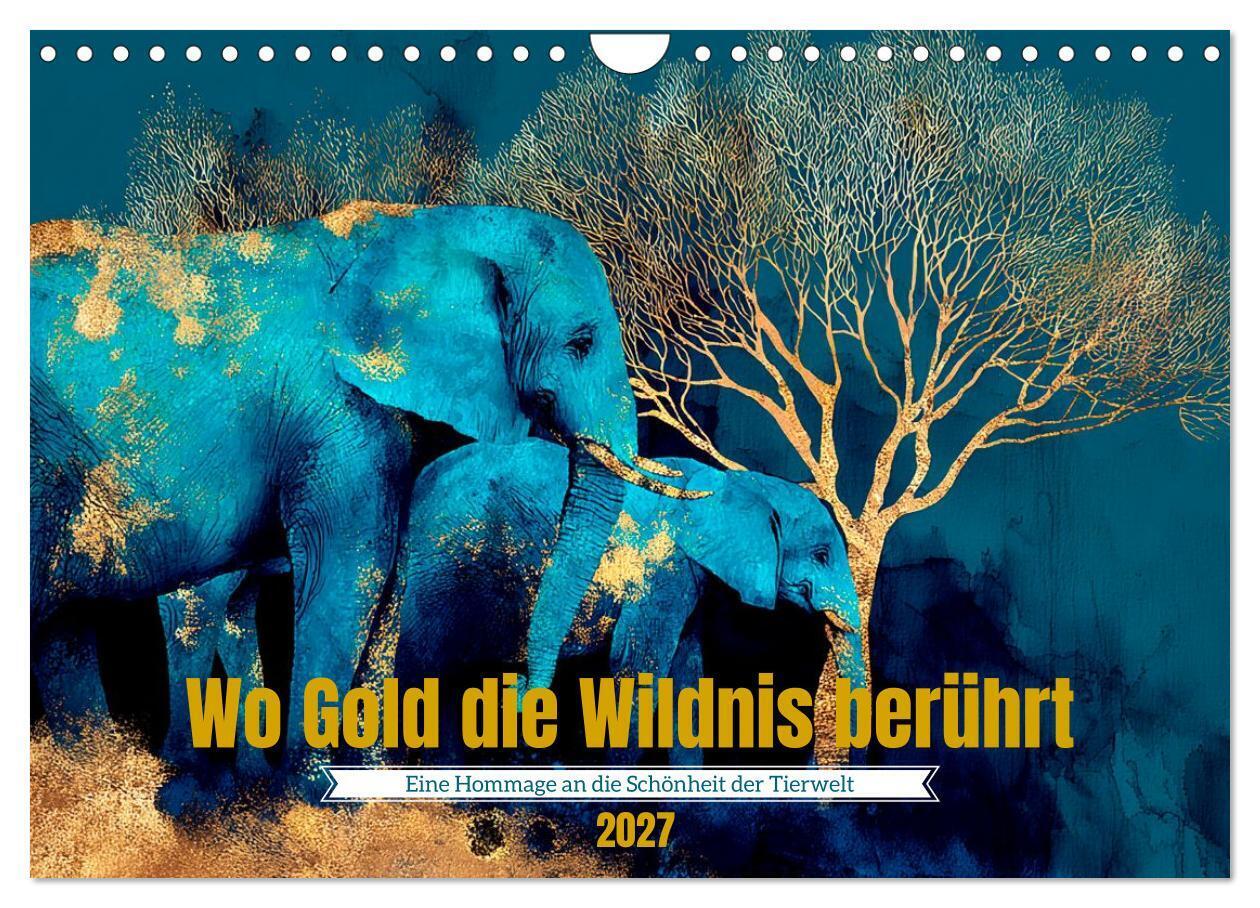 Wo Gold die Wildnis berührt (Wandkalender 2027 DIN A4 quer) CALVENDO Monatskalender