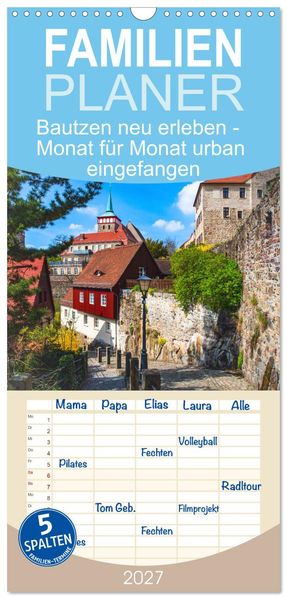Familienplaner 2027 - Bautzen neu erleben - Monat für Monat urban eingefangen mit 5 Spalten (Wandkalender 21 x 45 cm) CALVENDO
