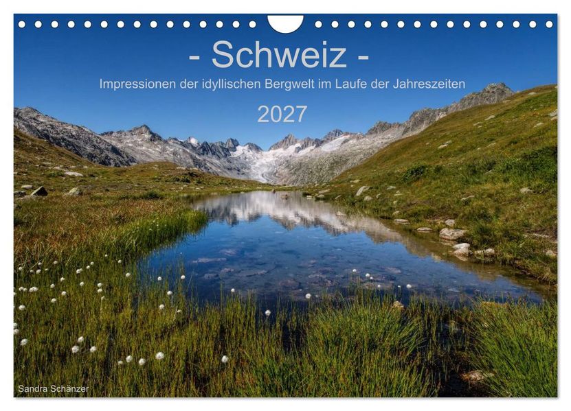 Schweiz - Impressionen der idyllischen Bergwelt im Laufe der Jahreszeiten (Wandkalender 2027 DIN A4 quer) CALVENDO Monatskalender