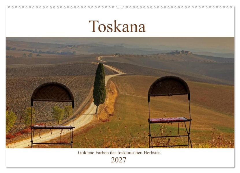 Toskana - Goldene Farben des toskanischen Herbstes (Wandkalender 2027 DIN A2 quer) CALVENDO Monatskalender